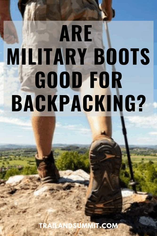 Are Military Boots Good For Backpacking?